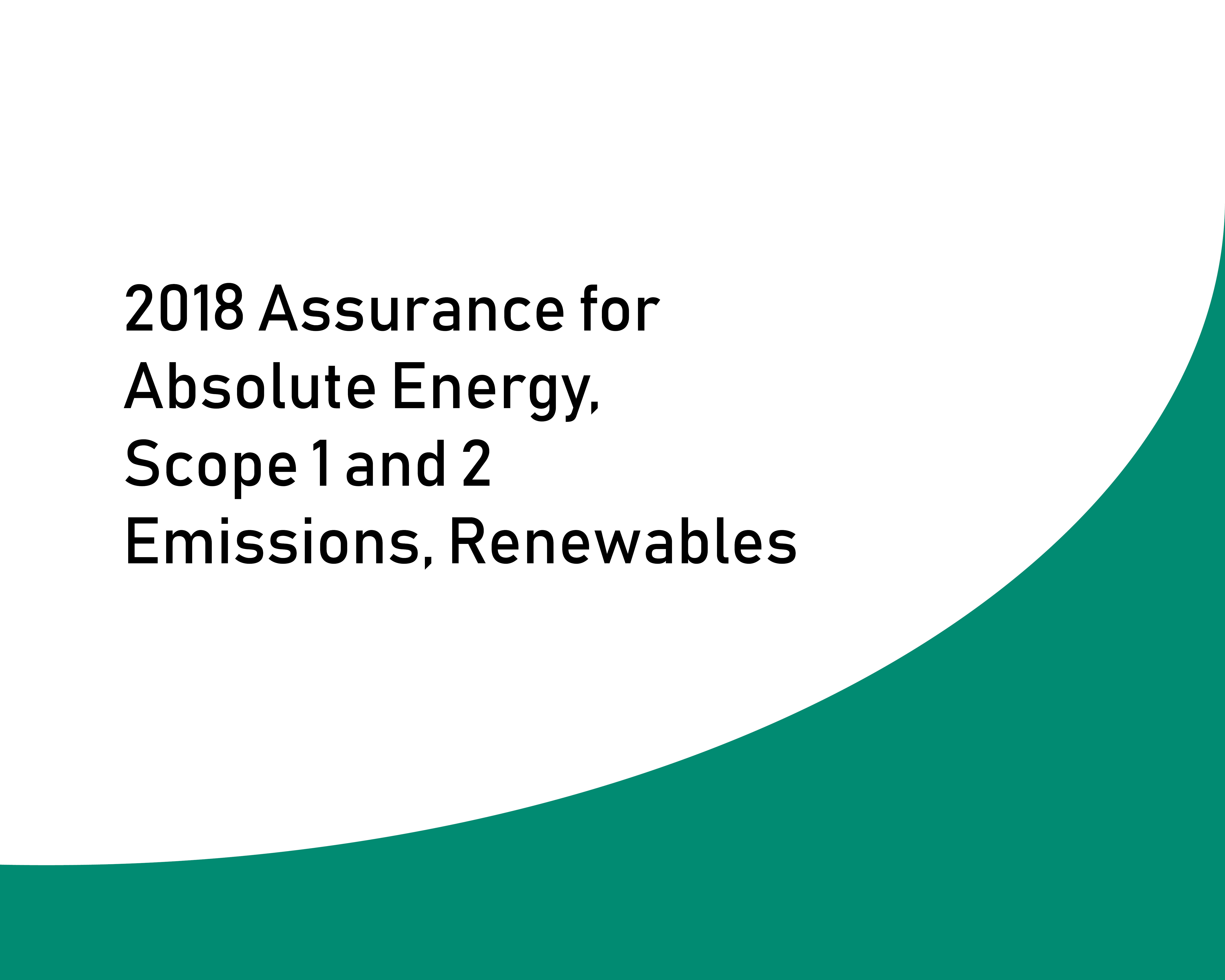 2018 Assurance for Absolute Energy, Scope 1 and 2 Emissions, Renewables