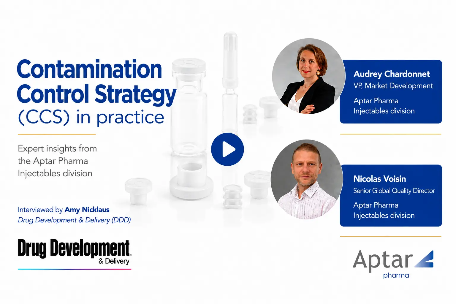 Video interview featuring Nicolas Voisin and Audrey Chardonnet from Aptar Pharma Injectables discussing how Contamination Control Strategy (CCS) has shaped operational practices and the implications for customers relying on sterile components.