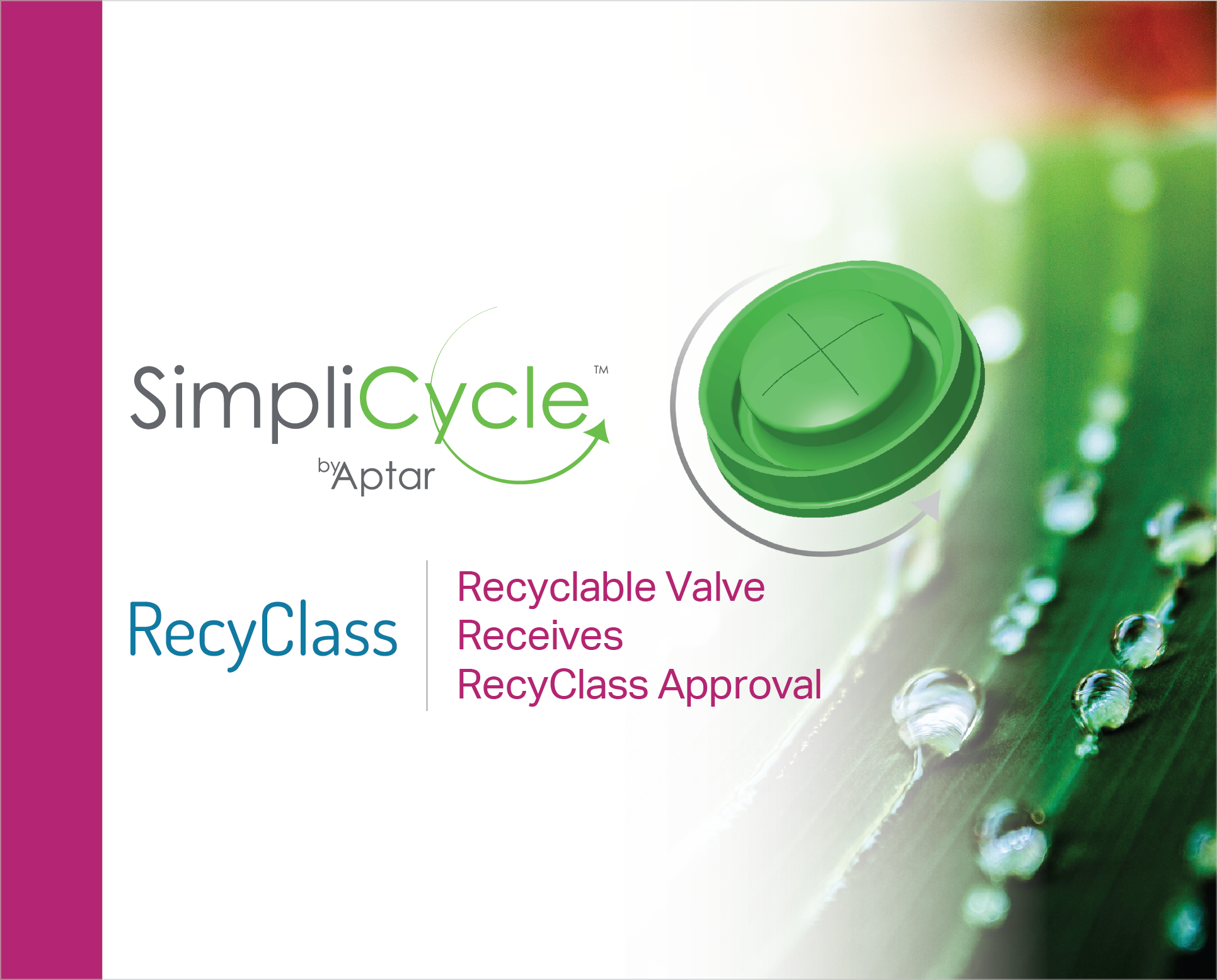 Aptar Receives RecyClass Approval for its SimpliCycle™ Valve as Fully Recyclable in the Polypropylene Recycling Stream